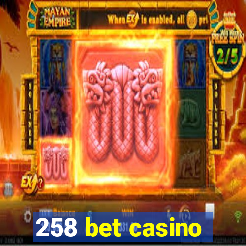 258 bet casino