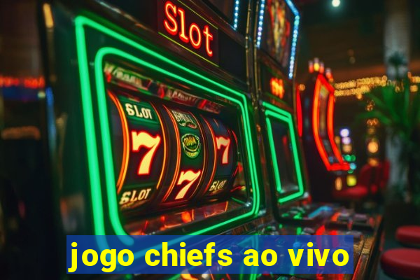 jogo chiefs ao vivo