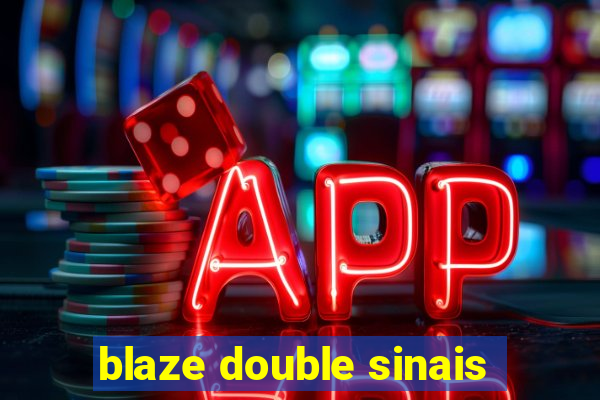 blaze double sinais