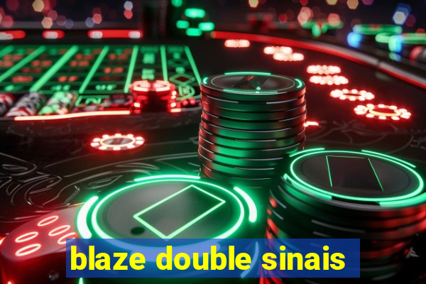 blaze double sinais