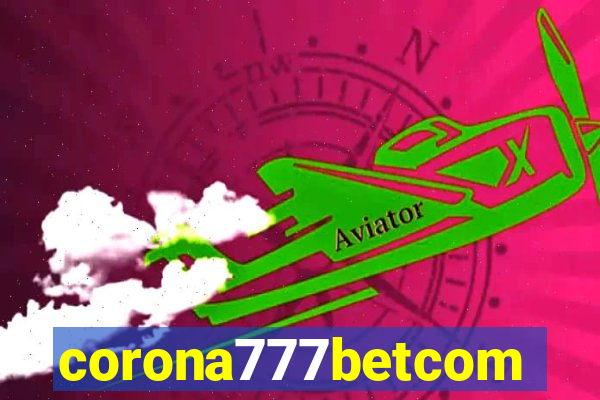 corona777betcom