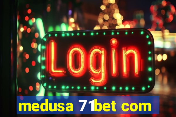 medusa 71bet com