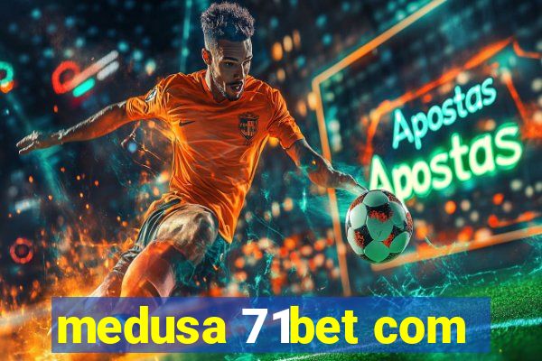 medusa 71bet com