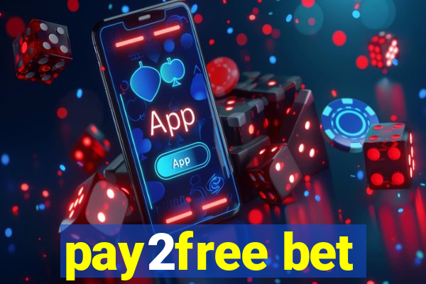 pay2free bet