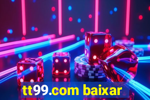 tt99.com baixar