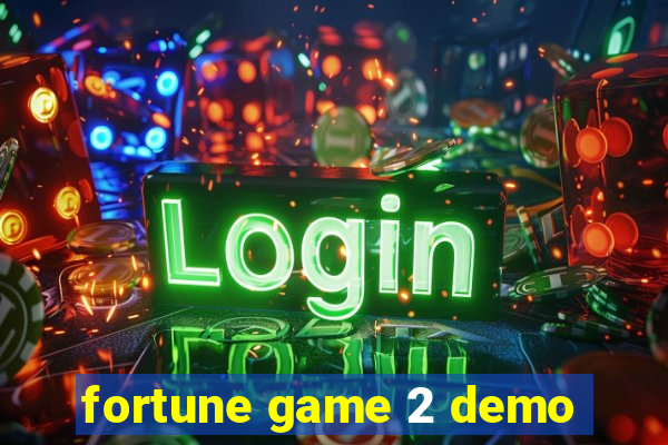 fortune game 2 demo