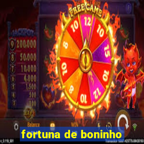 fortuna de boninho