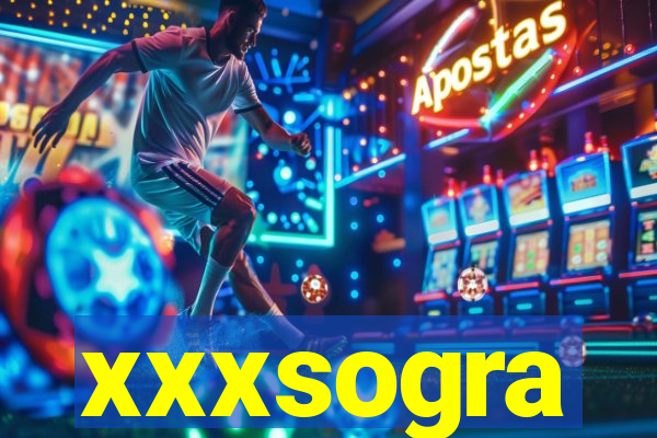 xxxsogra