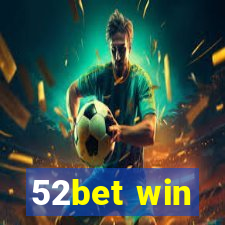 52bet win