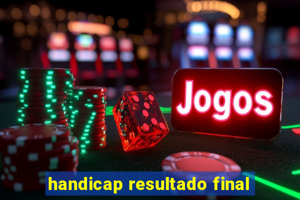 handicap resultado final