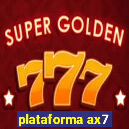 plataforma ax7