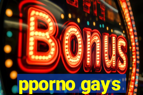 pporno gays