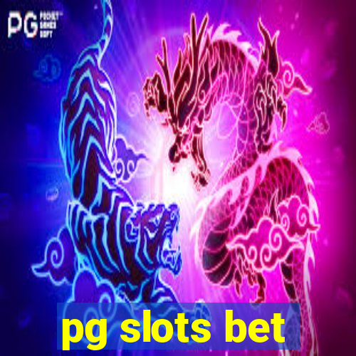 pg slots bet