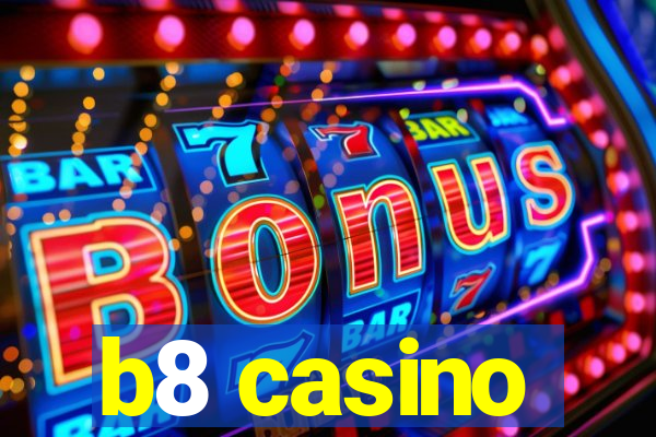 b8 casino