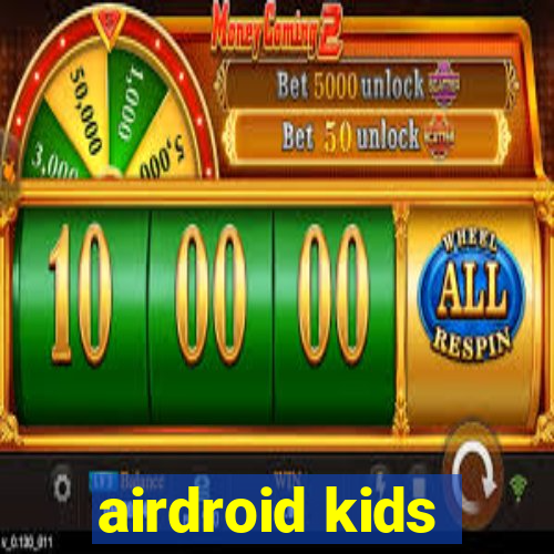 airdroid kids