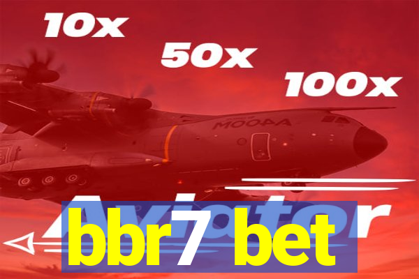 bbr7 bet