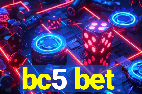 bc5 bet