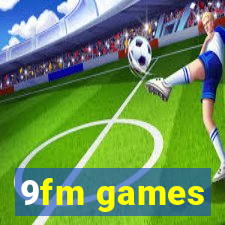 9fm games