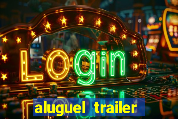 aluguel trailer porto alegre