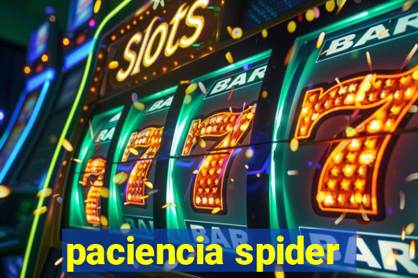 paciencia spider