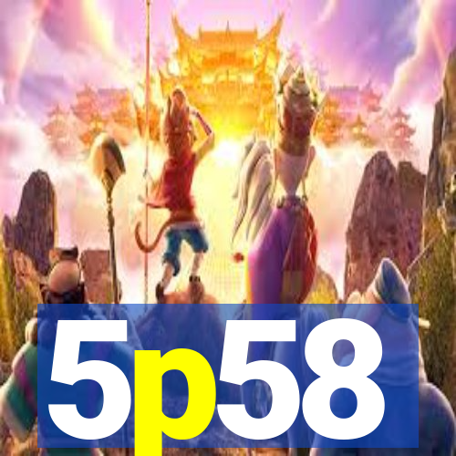 5p58