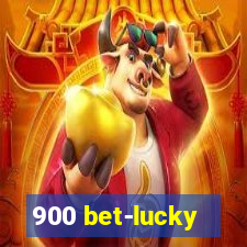 900 bet-lucky