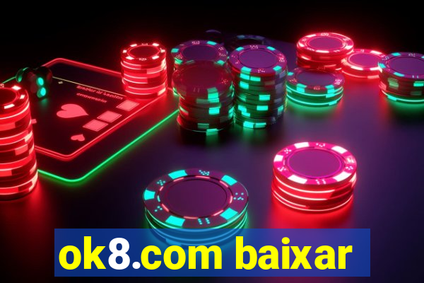 ok8.com baixar