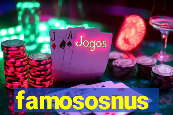 famososnus