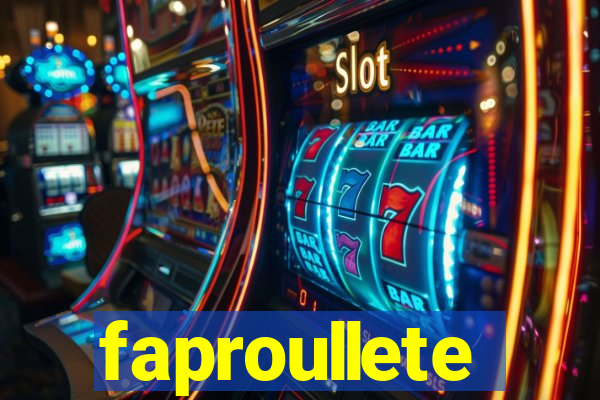 faproullete