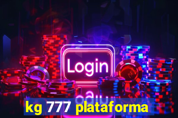 kg 777 plataforma