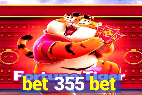 bet 355 bet