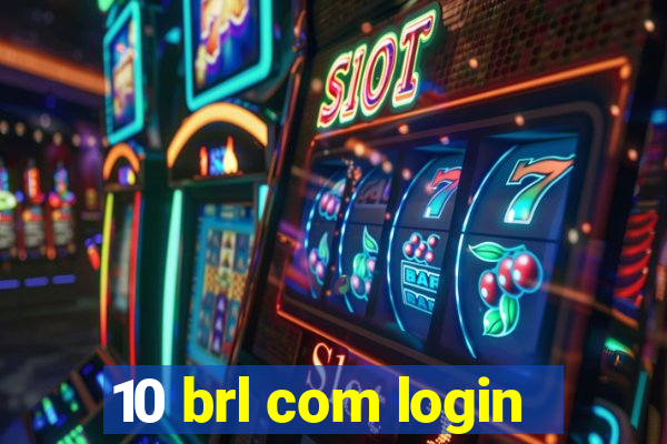 10 brl com login