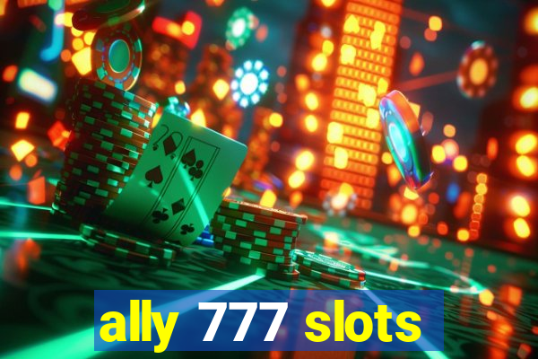 ally 777 slots