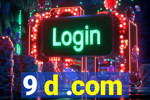 9 d .com