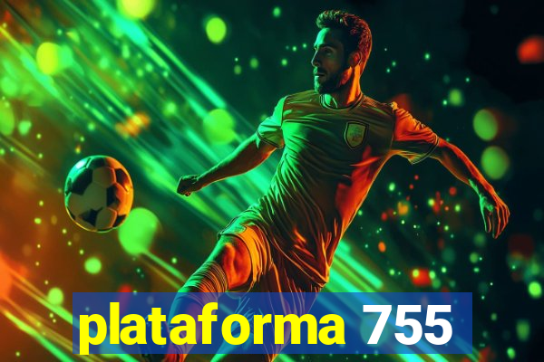 plataforma 755