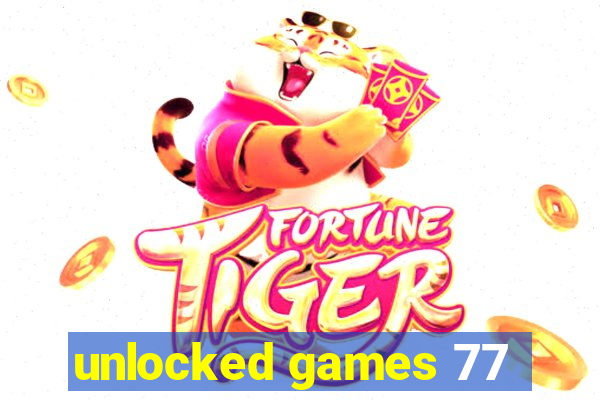 unlocked games 77