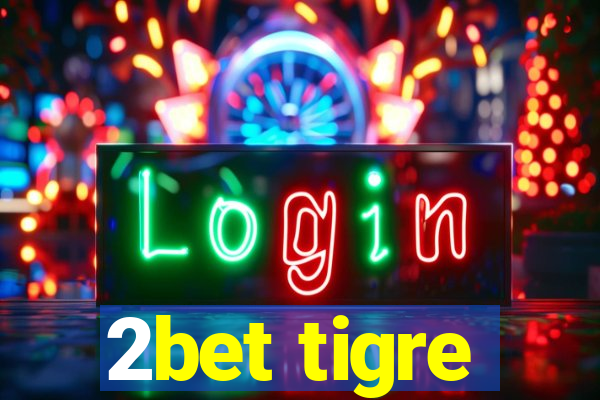 2bet tigre