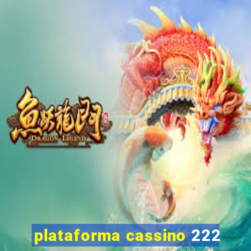 plataforma cassino 222