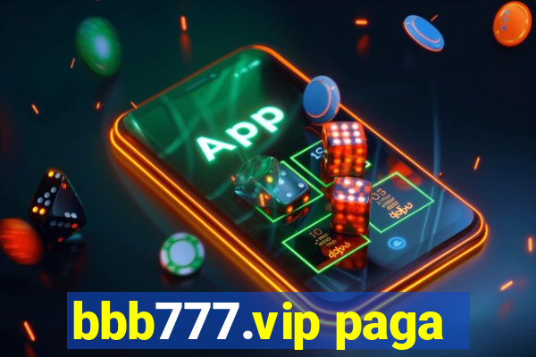 bbb777.vip paga