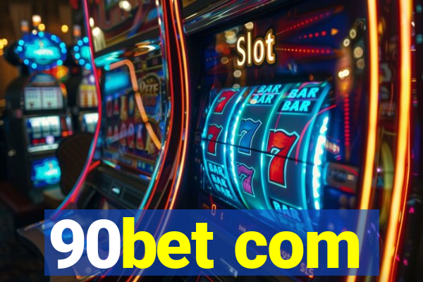 90bet com