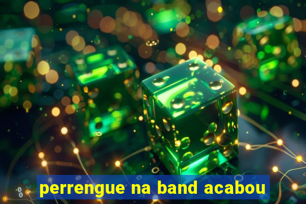 perrengue na band acabou