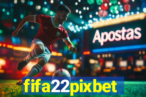 fifa22pixbet