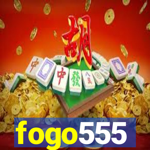 fogo555