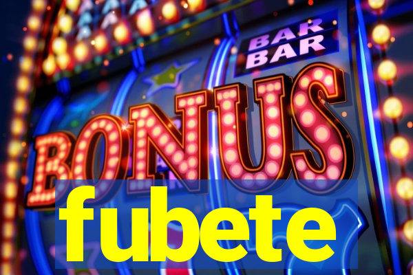 fubete