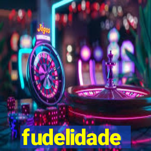 fudelidade