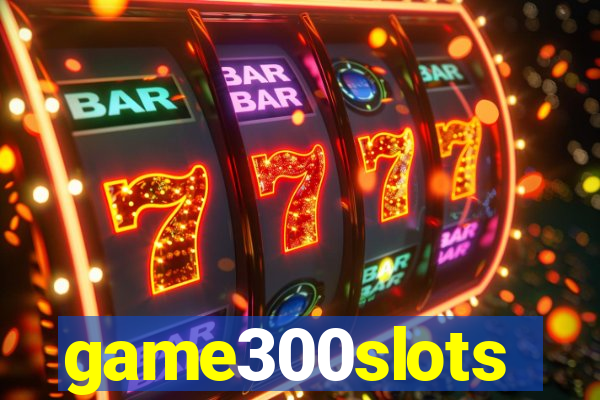 game300slots