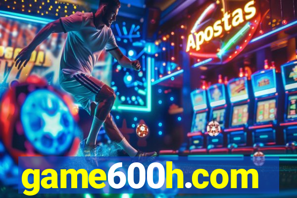 game600h.com