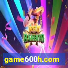 game600h.com