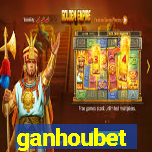 ganhoubet