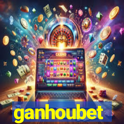 ganhoubet